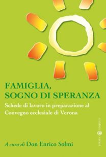 9788874022694 - Famiglia, sogno di speranza. Schede di lavoro in preparazione al Convegno ecclesiale di Verona