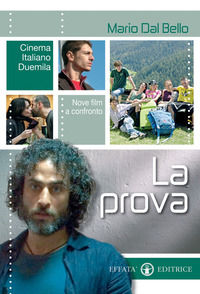 9788874023837 - La prova. Cinema italiano Duemila. Nove film a confronto