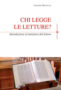 9788874024407 - Chi legge le letture? Introduzione al ministero del lettore