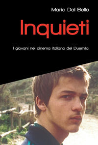 9788874024858 - Inquieti. I giovani nel cinema italiano del Duemila