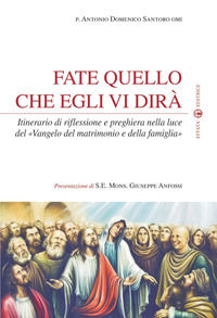 9788874025367 - Fate quello che egli vi dirà. Itinerario di riflessione e preghiera nella luce del «Vangelo del matrimonio e della famig