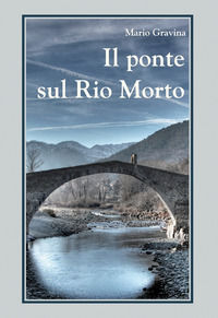 9788874028986 - Il ponte sul rio morto
