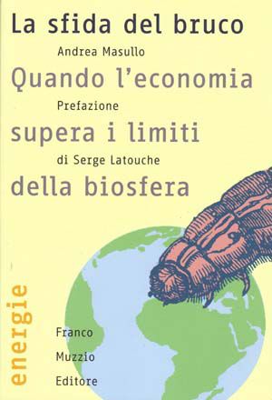9788874131679 - La sfida del bruco. Quando l'economia supera i limiti della biosfera