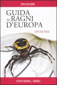 9788874132393 - Guida ai ragni d'Europa. Oltre 400 specie. Ediz. illustrata