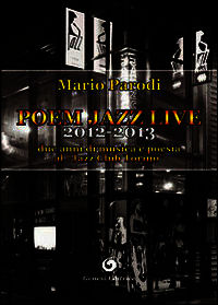 9788874144334 - Poem jazz live, 2012-2013. Due anni di musica e poesia al «Jazz Club Torino»