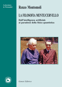 9788874146741 - La filosofia mente/cervello. Dall'intelligenza artificiale ai paradossi della fisica quantistica