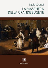 9788874146956 - La maschera della grande Eugène
