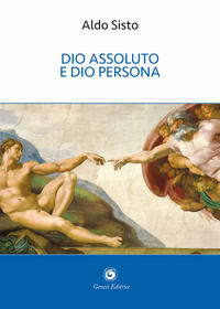 9788874148479 - Dio assoluto e Dio persona