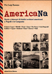 9788874211593 - AmericaNa. Storie e itinerari di dodici scrittori americani a Napoli e in Campania