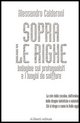 9788874241330 - Sopra le righe. Indagine sui protagonisti e i luoghi da sniffare