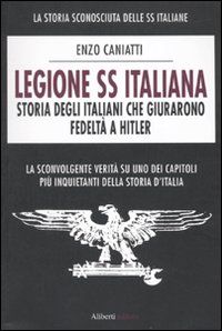 9788874245611 - Legione SS italiana. Storia degli italiani che giurarono fedeltà a Hitler
