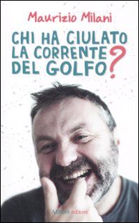9788874247448 - Chi ha ciulato la Corrente del Golfo?