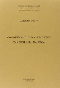 9788874311774 - Complementi di navigazione: cartografia nautica