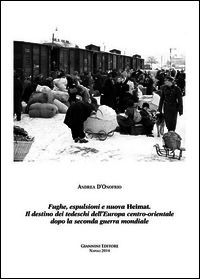 9788874317646 - Fughe, esplusioni e nuova Heimat. Il destino dei tedeschi dell'Europa centro-orientale dopo la seconda guerra mondiale