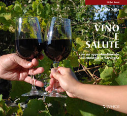 9788874320806 - Vino e salute. Con un approfondimento sull'enologia in Sardegna