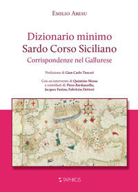 9788874321889 - Dizionario minimo. Sardo Corso Siciliano. Corrispondenze nel Gallurese