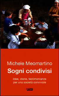 9788874339938 - Sogni condivisi. Idee, storie, testimonianze per una società conviviale
