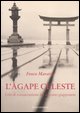 9788874350308 - L'àgape celeste. I riti di consacrazione del sovrano giapponese