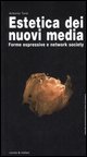 9788874370627 - Estetica dei nuovi media