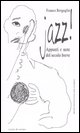 9788874370757 - Jazz! Appunti e note del secolo breve