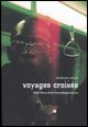 9788874392698 - Voyages croisés. Dakar, Milano, Biella, Torino, Roma, Zingonia. Ediz. italiana, francese e inglese