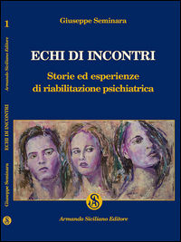 9788874427086 - Echi di incontri. Storie ed esperienze di riabilitazione psichiatrica