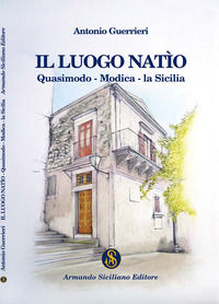 9788874428557 - Il luogo natìo. Quasimodo - Modica - la Sicilia