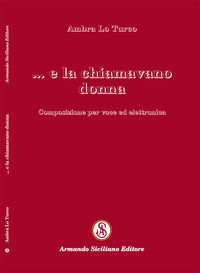 9788874429059 - E la chiamavano donna. Composizione per voce ed elettronica