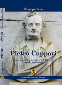 9788874429226 - Pietro Cuppari. Insigne agronomo messinese del XIX Secolo. Attuale più che mai