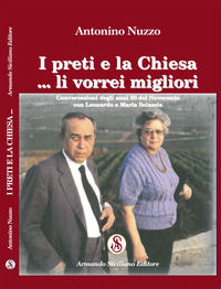 9788874429288 - I preti e la Chiesa... li vorrei migliori. Conversazioni degli anni 80 del Novecento con Leonardo e Maria Sciascia