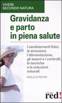 9788874472604 - Gravidanza e parto in piena salute
