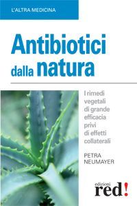 9788874472772 - Antibiotici dalla natura. I rimedi vegetali di grande efficacia privi di effetti collaterali
