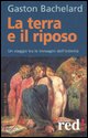 9788874475094 - La terra e il riposo. Un viaggio tra le immagini dell'intimità