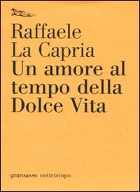 9788874522163 - Un amore al tempo della Dolce Vita