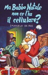 9788874570805 - Ma Babbo Natale non ce l'ha il cellulare?