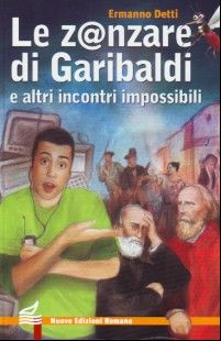 9788874571178 - Zanzare di Garibaldi e altri incontri impossibili