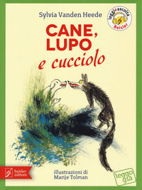 9788874590742 - Cane, Lupo e cucciolo. Ediz. a colori