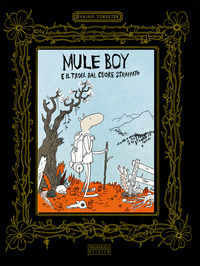 9788874590858 - Mule Boy e il Troll dal cuore strappato