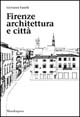 9788874610082 - Firenze. Architettura e città