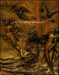 9788874612475 - Il paradiso ritrovato. Il restauro della porta del Ghiberti. Ediz. illustrata
