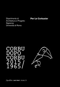 9788874628575 - Per Le Corbusier. Corbu dopo Corbu (1965-2015)