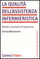9788874662029 - La qualità dell'assistenza infermieristica. Metodi e strumenti di valutazione