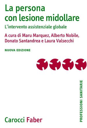 9788874666539 - La persona con lesione midollare. L'intervento assistenziale globale. Ediz. illustrata. Con DVD