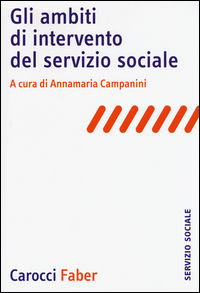 9788874667543 - Gli ambiti di intervento del servizio sociale