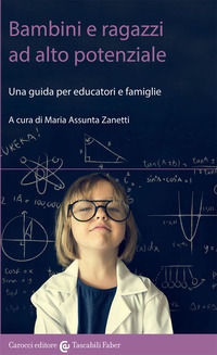 9788874667659 - Bambini e ragazzi ad alto potenziale. Una guida per educatori e famiglie