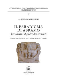 9788874671915 - Il paradigma di Abramo. Tre scritti sul padre dei credenti