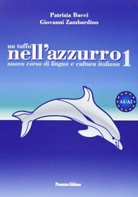 9788874721207 - Un tuffo nell'azzurro. Nuovo corso di lingua e cultura italiana. Con CD Audio. Vol. 1