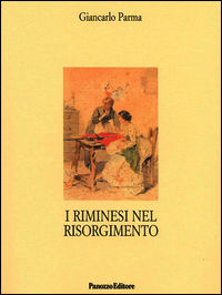 9788874721542 - I riminesi nel Risorgimento