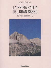 9788874724673 - La prima salita del Gran Sasso. La vera data (1563)