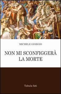 9788874754427 - Non mi sconfiggerà la morte